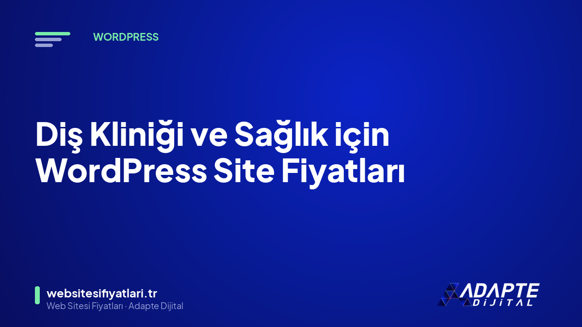 Diş Kliniği ve Sağlık için WordPress Site Fiyatları